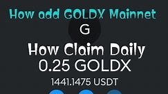 How you claim 0.25 GOLDX and How add Blockchain in Metamask wallett