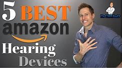 5 BEST Amazon Online Hearing Aid Options
