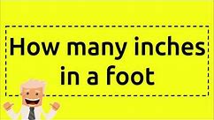 how many inches in a foot