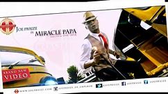 MIRACLE PAPA BY JOEPRAIZE { OFFICIAL VIDEO}