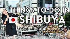 🇯🇵 8 fun things to do when you're in Shibuya | 1-day itinerary | living in tokyo & travelling Japan