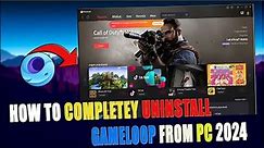how to Uninstall Gameloop Completely from PC | Uninstall Gameloop From Your Pc | Full Guide 2024 |