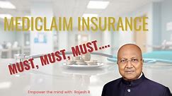 Mediclaim Insurance - A Must, Must, Must.....