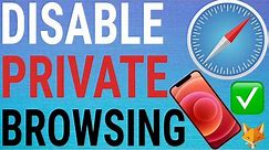 How To Disable Safari Private Browsing Mode On iPhone/iPad