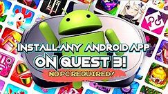 Install Any Android App On Quest 3 SUPER EASY!| No PC Required!