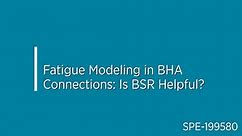 Fatigue Modeling in BHA Connections: Is BSR Helpful?
