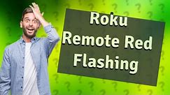Why is my Roku remote flashing red?