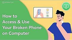 How to Access and Use Your Broken Phone on Computer