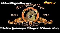 The Logo Corner: Metro-Goldwyn-Mayer Films, Inc. (Episode 2) [PART 2 of 3]