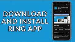 Install Ring App: How to Download Ring App?