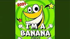 I'm a Banana
