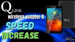 how to increase the speed of Qlink scepter 8 tablet
