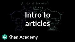 Intro to articles | The parts of speech | Grammar | Khan Academy