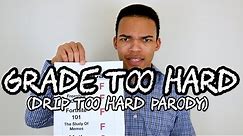 Grade Too Hard (Drip Too Hard Parody) ft. Substitute Teacher