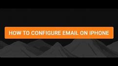 How to configure email on iphone (Email setup)
