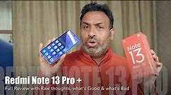 Redmi Note 13 Pro + Raw Review | The Good & Bad