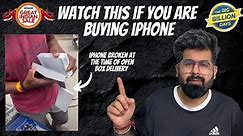 Please watch this if you are buying iPhone | Open box delivery SCAM | Broken | Big Billion days