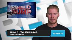 Trump's Legal Team Unpaid