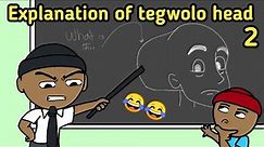 tegwolo head explained in class (part 2)