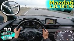 2021 Mazda6 SKYACTIV-G 194 i-Eloop Sports-line 194 PS TOP SPEED AUTOBAHN DRIVE POV