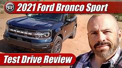 2021 Ford Bronco Sport: Test Drive Review