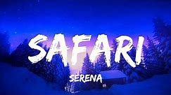 Safari song (lyrics) - Serena
