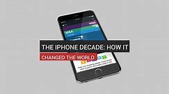 The iPhone Decade: How It Changed The World