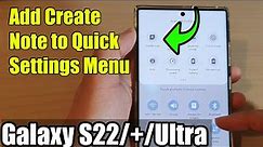 Galaxy S22/S22+/Ultra: How to Add Create Note to Quick Settings Menu