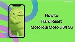 How to Hard Reset Motorola Moto G84 5G – Forgot Password | how to unlock phone if forgot password