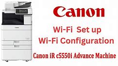 Canon Ir Advance Machines Wi-Fi configuration and Wi-Fi Set up