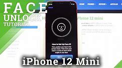 How to Set Up Face Unlock in iPhone 12 mini – Add Face Recognition