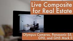 Live Composite as a Real Estate Tool | Olympus Cameras, Panasonic S5, G90, and GH5 Mark II