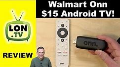 Walmart's $15 Onn Streaming Android TV Stick Review