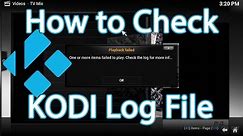 Check Kodi Log File for Details - install Log Viewer addon