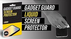 Gadget Guard LIQUID Screen Protector Installation