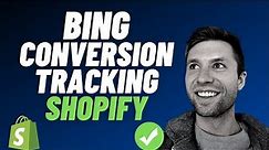 Bing (Microsoft ads) Conversion Tracking On Shopify [Updated]
