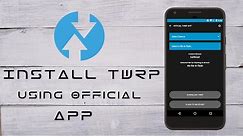 Install Twrp Recovery On Any Supported Android Device 2018 |Universal Method|
