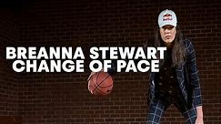 WNBA MVP Breanna Stewart's Rise to Success: Change of Pace