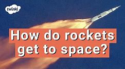 How Does a Rocket Get to Space | Quick Science Lesson | Twinkl