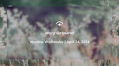 WORSHIP WEDNESDAY | April 24, 2024