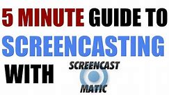 5 Minute Guide to Screencasting