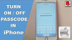 HOW TO TURN ON / OFF PASSCODE IN iPhone