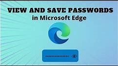 How to View and Save Passwords in Microsoft Edge (2024)