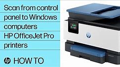 How to scan from the control panel to a Windows computer | HP OfficeJet Pro printers | HP Support