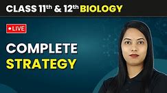 📢Class 11 & 12 Biology Students | COMPLETE STRATEGY | LIVE