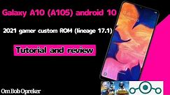Galaxy A10 (A105) Android 10 Custom ROM (Lineage 17.1 || Tutorial and Review)