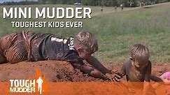 Mini Mudder - Toughest Kids Ever | Tough Mudder