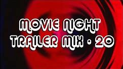 Movie Night Trailer Mix - 20