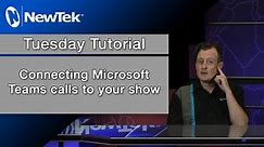 Tuesday Tutorial: Connecting Microsoft Teams calls to your show