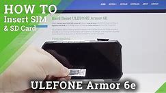 How to Insert Nano SIM and Micro SD in ULEFONE Armor 6E - Install Cards